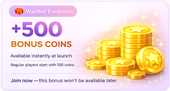 Waitlist exclusive: +1,000 bonus coins at launch